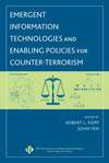 Emergent Information Technologies and Enabling Policies for Counter-Terrorism