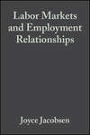 Labor Markets and Employment Relationships