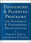 Designing and Planning Programs for Nonprofit and Government Organizations