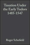 Taxation Under the Early Tudors 1485-1547