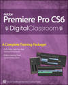 Premiere Pro CS6 Digital Classroom