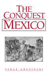 The Conquest of Mexico