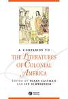 A Companion to the Literatures of Colonial America