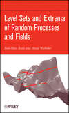 Level Sets and Extrema of Random Processes and Fields