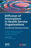 Diffusion of Innovations in Health Service Organisations