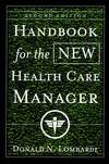 Handbook for the New Health Care Manager