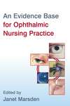 An Evidence Base for Ophthalmic Nursing Practice