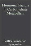 Hormonal Factors in Carbohydrate Metabolism, Volume 6