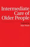 Intermediate Care of Older People