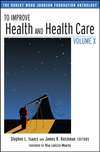 To Improve Health and Health Care Volume X