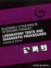 Blackwell's Five-Minute Veterinary Consult: Laboratory Tests and Diagnostic Procedures