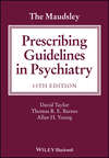 The Maudsley Prescribing Guidelines in Psychiatry