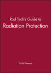 Rad Tech's Guide to Radiation Protection