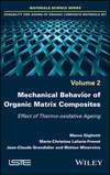 Mechanical Behavior of Organic Matrix Composites