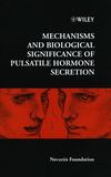 Mechanisms and Biological Significance of Pulsatile Hormone Secretion