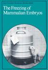 The Freezing of Mammalian Embryos