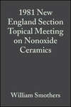 1981 New England Section Topical Meeting on Nonoxide Ceramics