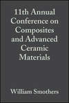 11th Annual Conference on Composites and Advanced Ceramic Materials