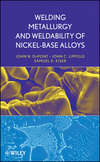 Welding Metallurgy and Weldability of Nickel-Base Alloys