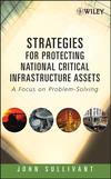 Strategies for Protecting National Critical Infrastructure Assets