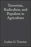 Terrorism, Radicalism, and Populism in Agriculture