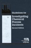 Guidelines for Investigating Chemical Process Incidents