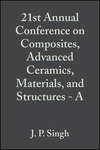 21st Annual Conference on Composites, Advanced Ceramics, Materials, and Structures - A