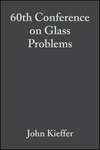 60th Conference on Glass Problems