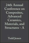 24th Annual Conference on Composites, Advanced Ceramics, Materials, and Structures - A