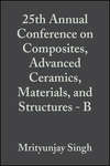 25th Annual Conference on Composites, Advanced Ceramics, Materials, and Structures - B