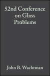 52nd Conference on Glass Problems