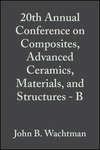 20th Annual Conference on Composites, Advanced Ceramics, Materials, and Structures - B