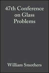 47th Conference on Glass Problems