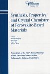 Synthesis, Properties, and Crystal Chemistry of Perovskite-Based Materials