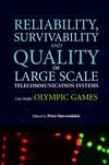 Reliability, Survivability and Quality of Large Scale Telecommunication Systems