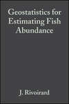 Geostatistics for Estimating Fish Abundance