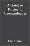 A Guide to Polymeric Geomembranes