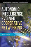 Autonomic Intelligence Evolved Cooperative Networking