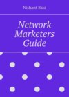 Network Marketers Guide