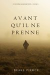 Avant qu’il ne prenne