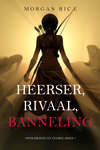 Heerser, Rivaal, Banneling 