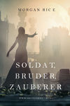 Soldat, Bruder, Zauberer 