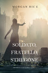 Soldato, Fratello, Stregone 