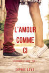 l’Amour Comme Ci 