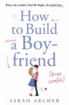 How to Build a Boyfriend from Scratch