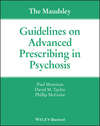 The Maudsley Guidelines on Advanced Prescribing in Psychosis