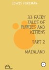 33 fairy tales of puppies and kittens. MAINLAND