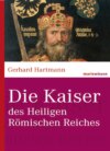 Die Kaiser des Heiligen Römischen Reiches