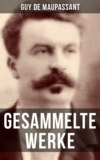 Gesammelte Werke von Guy de Maupassant