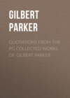 Quotations from the PG Collected Works of Gilbert Parker